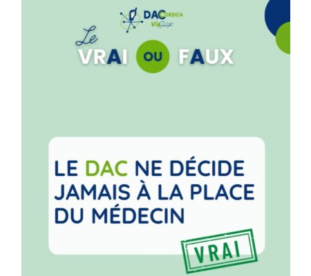 Le DAC ne décide jamais à la place du médecin ?